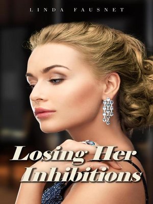 cover image of Losing Her Inhibitions